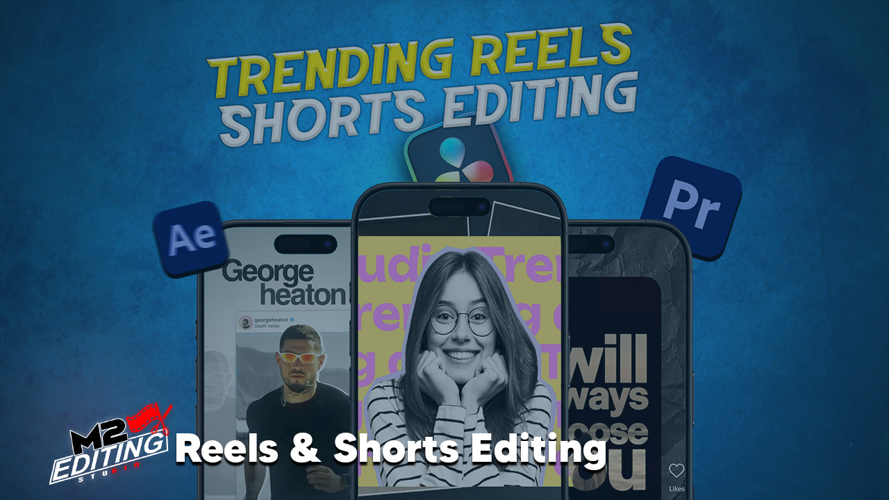 Reels & Shorts Editing